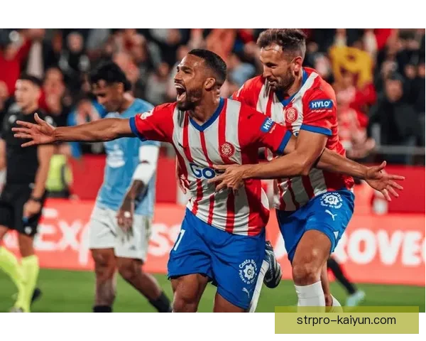 西甲赫罗纳近期状态回暖，欧战后遗症分析显现球队竞争力增强